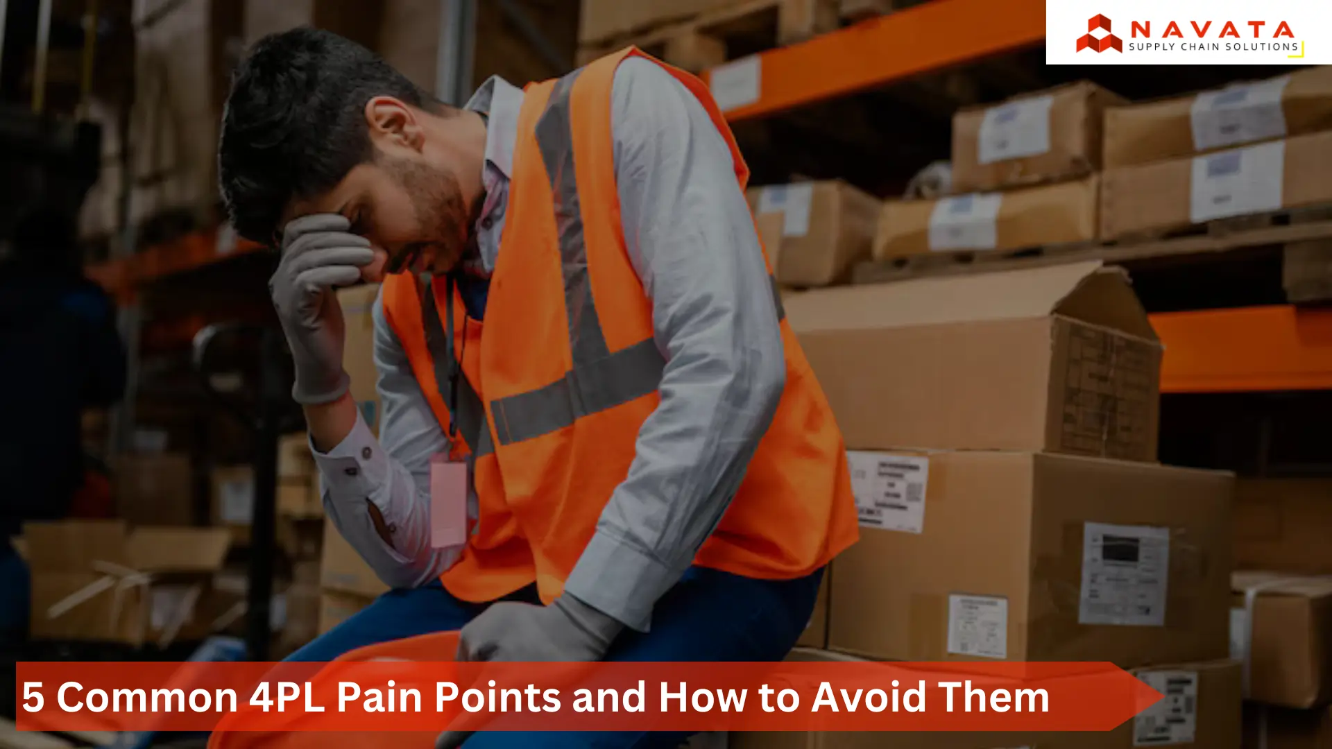 4PL Pain Points and How to Avoid Them